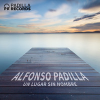 Alfonso Padilla - Un Lugar Sin Nombre