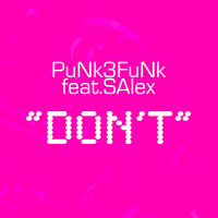 PuNk3FuNk - Don't