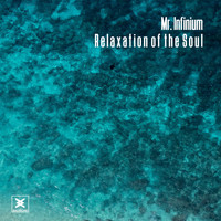 Mr. Infinium - Relaxation of the Soul