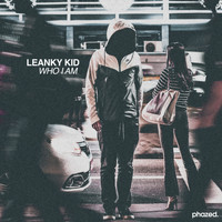 Leanky Kid - Who I Am