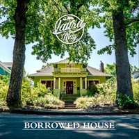 Laura May - Borrowed House (Explicit)