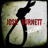 Josh Burnett - Gallows
