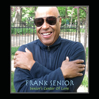 Frank Senior - Senior's Center of Love