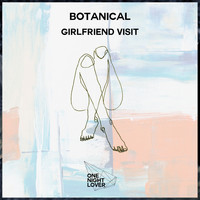 Botanical / - Girlfirend Visit