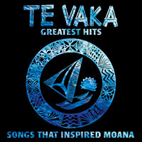Te Vaka - Te Vaka's Great Hits - Songs That Inspired Moana