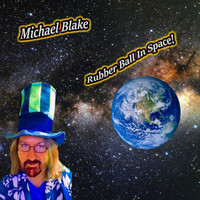 Michael Blake - Rubber Ball in Space!