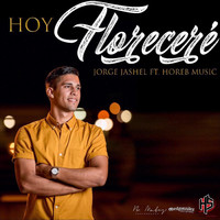 Jorge Jashel - Hoy Floreceré (feat. Horeb Music)