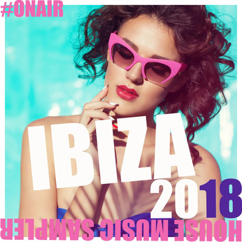 Various Artists - On Air Ibiza 2018 (House Music Sampler)
