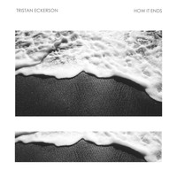 Tristan Eckerson - How It Ends