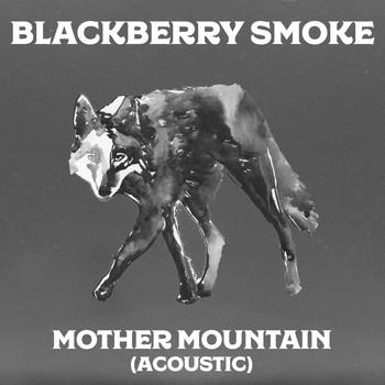 Blackberry Smoke - Mother Mountain