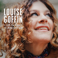 Louise Goffin - Is It Too Late to Hold on Tight