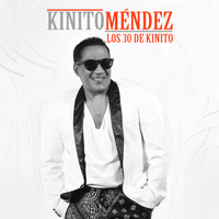 Kinito Méndez - Los 30 de Kinito
