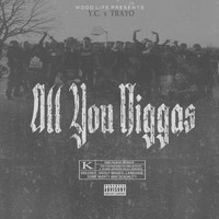 YC - All You Niggaz (feat. Trayo) (Explicit)