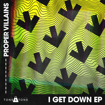 Proper Villains - I Get Down EP