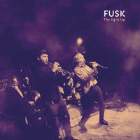 FUSK - The Jig Is Up
