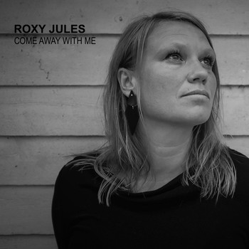 Roxy Jules - Come Away with Me