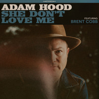 Adam Hood - She Don't Love Me