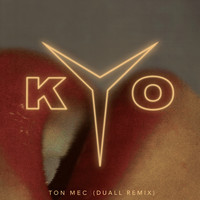 Kyo - Ton mec (DUALL remix)