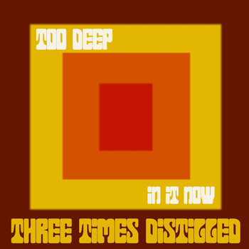 Three Times Distilled - Too Deep (In It Now) (Explicit)