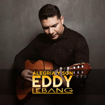Eddy Lebang - Alegría y Son