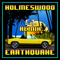 Holmeswood - Earthquake (E.T. Remix)