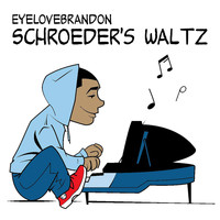 EyeLoveBrandon - Schroeder's Waltz