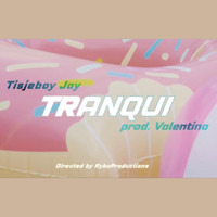 Tisjeboyjay - Tranqui