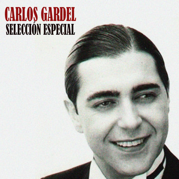 Carlos Gardel - Selección Especial (Remastered)