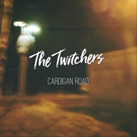 The Twitchers - Cardigan Road