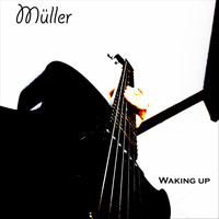 Müller - Waking Up