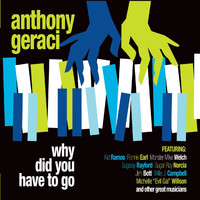 Anthony Geraci - Why Did You Have to Go