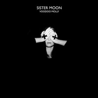 Sister Moon - Voodoo Molly