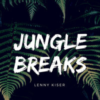 Lenny Kiser - Jungle Breaks