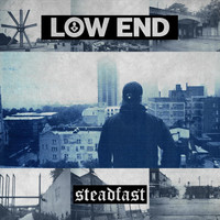 Low End - Steadfast (Explicit)