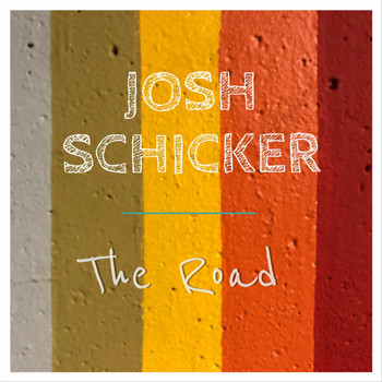 Josh Schicker - The Road