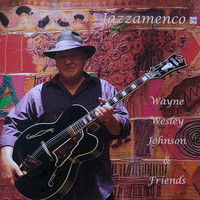 Wayne Wesley Johnson - Jazzamenco (Remastered)
