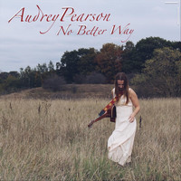 Audrey Pearson - No Better Way