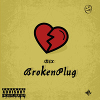 Dex - Broken Plug (Explicit)