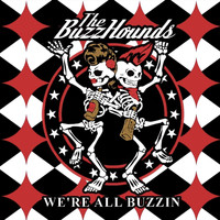 The Buzzhounds - We're All Buzzin'