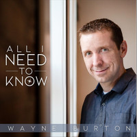 Wayne Burton - All I Need to Know