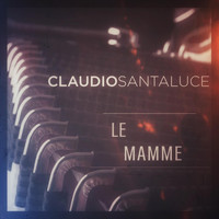 Claudio Santaluce - Le mamme