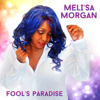 Meli'sa Morgan - Fool's Paradise