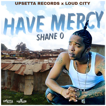 Shane O - Have Mercy