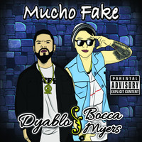Dyablo - Mucho Fake (Explicit)