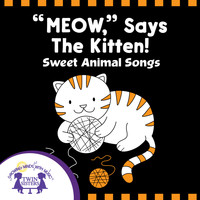Kim Mitzo Thompson & Karen Mitzo Hilderbrand - "Meow," Says the Kitten