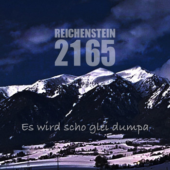 Reichenstein 2165 - Es wird scho glei dumpa