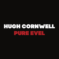 Hugh Cornwell - Pure Evel