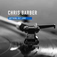 Chris Barber - Anything But Love
