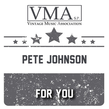 Pete Johnson - For You