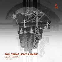 Following Light and Mabik - Silent Scape